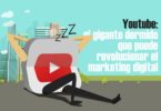 Youtube gigante dormido potencial marketing digital Todo Sobre Redes